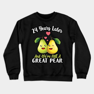 Husband And Wife 24 Years Later And We're Still A Great Pear Crewneck Sweatshirt